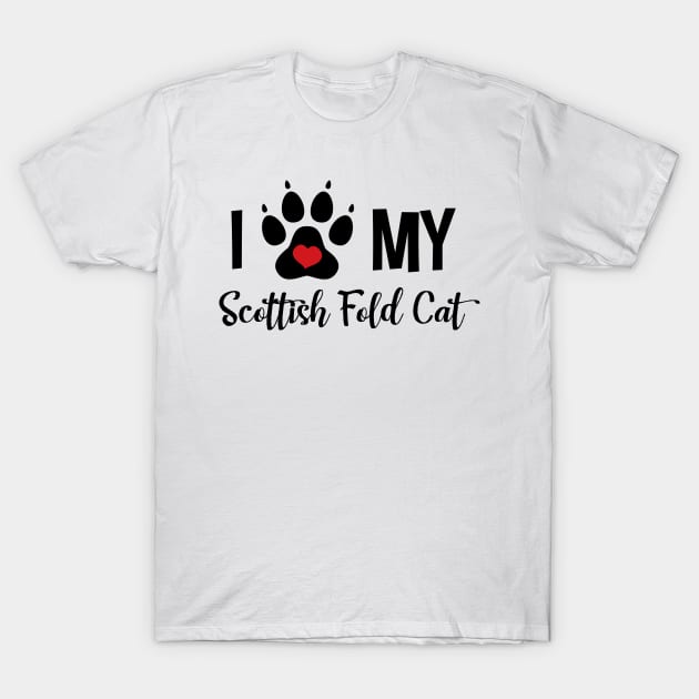 I Love My Scottish Fold Cat T-Shirt by InspiredQuotes